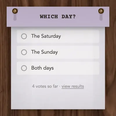 A poll headed WHICH DAY? with three options nobody has selected: The Saturday, The Sunday, Both days. The foot reads 4 votes so far, view results.